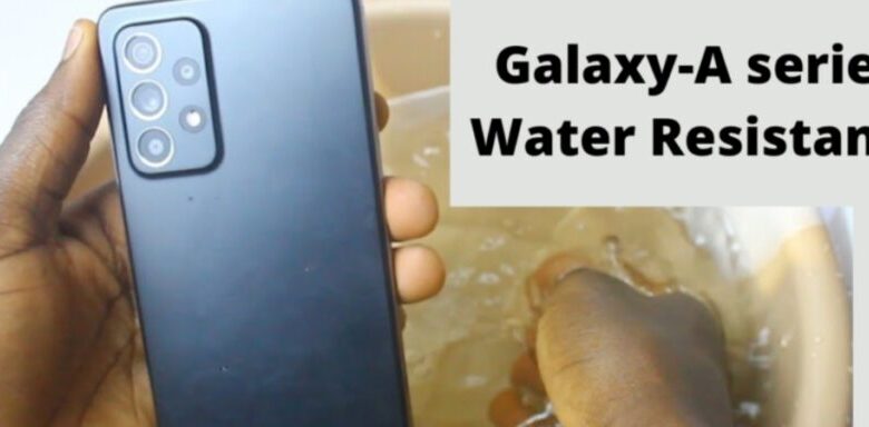 Samsung Galaxy-A Series 2022 is Water Resistant